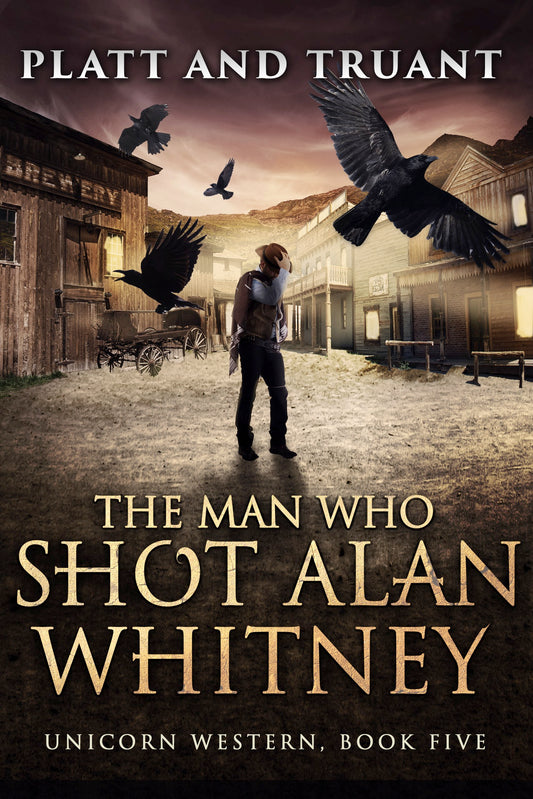 The Man Who Shot Alan Whitney (Unicorn Western Book 5) - eBook
